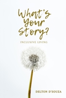 What's Your Story?: Volume III - Inclusive Living B088LFRY91 Book Cover