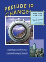 Prelude to Change, Hong Kong of the 1950s 1035876418 Book Cover