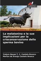 La melatonina e le sue implicazioni per la crioconservazione dello sperma bovino (Italian Edition) 6207229029 Book Cover