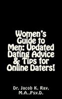 Women's Guide to Men: Updated Dating Advice & Tips for Online Daters! 1463519230 Book Cover