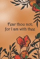 Fear thou not; for I am with thee: Dot Grid Paper 1686839936 Book Cover