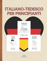 Italiano-Tedesco per Principianti (Italian Edition) B0DVL93TST Book Cover