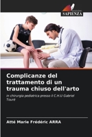 Complicanze del trattamento di un trauma chiuso dell'arto: in chirurgia pediatrica presso il C.H.U Gabriel Touré 6206366928 Book Cover