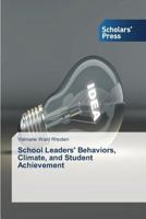 School Leaders'behaviors, Climate, and Student Achievement 3639518659 Book Cover