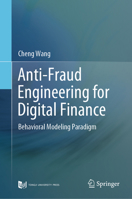 Anti-Fraud Engineering for Digital Finance: Behavioral Modeling Paradigm 9819952565 Book Cover