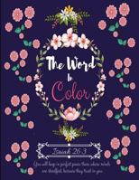 The Word in Color: A Christian Coloring Book with Positive Inspirational Bible Scripture Verses for Adults, Teens. for Relaxation & Meditation, to Color & to Practice the Word of God 1790236517 Book Cover