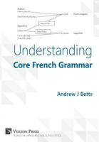 Understanding Core French Grammar 1622730690 Book Cover