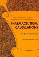 Pharmaceutical Calculations: A Self-Instructional Text 0882755730 Book Cover