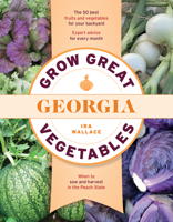 Grow Great Vegetables in Georgia 1604699663 Book Cover