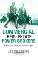 Commercial Real Estate Power Brokers: Interviews With the Best in the Business 1984194852 Book Cover