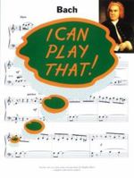 I Can Play That! Bach 0711933650 Book Cover