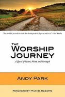 The Worship Journey: A Quest of Heart, Mind, and Strength 1935959034 Book Cover
