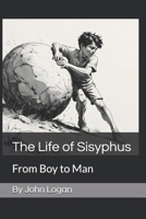 The Life of Sisyphus: From Boy to Man B0FJDNBJ7F Book Cover