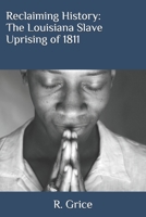 Reclaiming History: The Louisiana Slave Uprising of 1811 B08BWHQ871 Book Cover