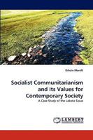 Socialist Communitarianism and its Values for Contemporary Society: A Case Study of the Lakota Sioux 3838318501 Book Cover