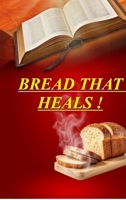 Bread That Heals! B0GG94Z2NF Book Cover