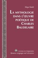 La Mythologie dans l'oeuvre po�tique de Charles Baudelaire 1433127253 Book Cover