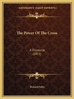 The Power of the Cross: A Discourse 1120916488 Book Cover