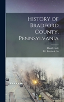 History of Bradford County, Pennsylvania 1015707785 Book Cover