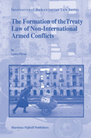 The Formation of the Treaty Law of Non-International Armed Conflicts 9004149244 Book Cover