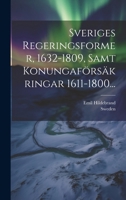 Sveriges Regeringsformer, 1632-1809, Samt Konungaförsäkringar 1611-1800... 1021775223 Book Cover