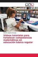 Videos tutoriales para fortalecer competencias matemáticas en educación básica regular (Spanish Edition) 6209835821 Book Cover