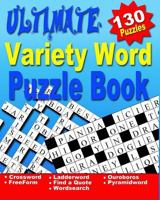 Word Puzzle Book for Adults: Ultimate Word Puzzle Book for Adults and Teenagers (Word Search, Crossword, Ladder Word, Find a Quote, Ouroboros, Pyramid Word & Free Form Crosswords) 1977895212 Book Cover