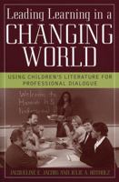 Leading Learning in a Changing World: Using Children's Literature for Professional Dialogue 157886187X Book Cover