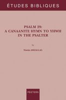 Psalm 29: A Canaanite Hymn to Yhwh in the Psalter 9042945923 Book Cover