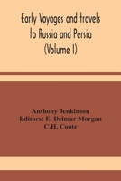 Early voyages and travels to Russia and Persia (Volume I) 9354158099 Book Cover