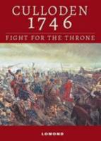 Culloden 1746 Fight for the Throne 1842045555 Book Cover