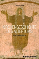 Kirchengeschichte Des Altertums: Ein Studienbuch 3170409883 Book Cover