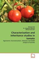 Characterization and Inheritance studies in tomato: Agronomic characterization, heterosis and diallel analysis of tomato 3639373103 Book Cover