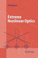 Extreme Nonlinear Optics: An Introduction 3642060900 Book Cover