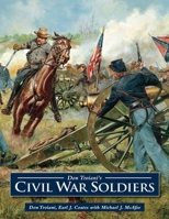 Don Troiani's Civil War Soldiers 0811719707 Book Cover