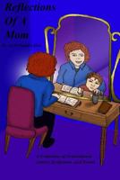 Reflections of a Mom 150073795X Book Cover