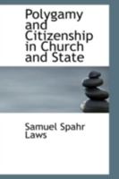 Polygamy and Citizenship in Church and State 1103364642 Book Cover