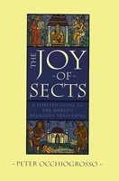 The Joy of Sects: A Spirited Guide to the World's Religious Traditions 0385425651 Book Cover