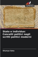 Stato e individuo: Concetti politici negli scritti politici moderni 620609121X Book Cover