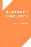 Seminars Fine Arts B083XTG6NQ Book Cover