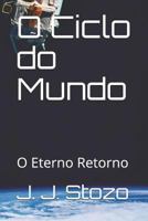 O Ciclo do Mundo: O Eterno Retorno 1793060630 Book Cover