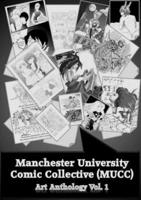 Manchester University Comic Collective Art Anthology Vol.1 1471752364 Book Cover