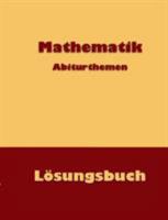 Mathematik: Abiturthemen 3740724544 Book Cover