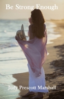 Be Strong Enough 0991027302 Book Cover