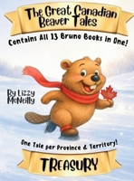 The Great Canadian Beaver Tales Treasury: Tale 1. The Newfoundland Dam 1997917165 Book Cover
