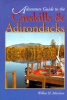 Adventure Guide to The Catskills & Adirondacks 1556506813 Book Cover