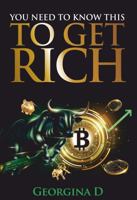 You need to know this TO GET RICH B0F12VSJS2 Book Cover