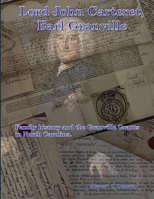 Lord John Carteret, Earl Granville - His Life History and the Granville Grants 130087807X Book Cover
