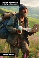 Digital Nomadism in the Age of Remote Work 1778904440 Book Cover