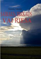 SAIRAUS: RIKKAUS VAI RIESA 9524980436 Book Cover